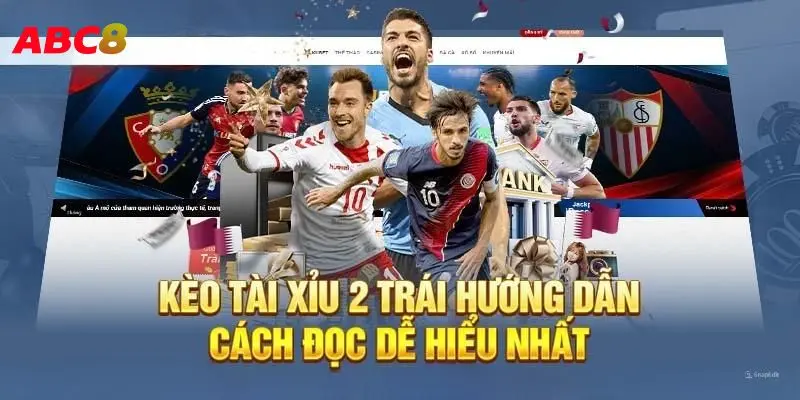 Kèo Tài Xỉu 2 Trái