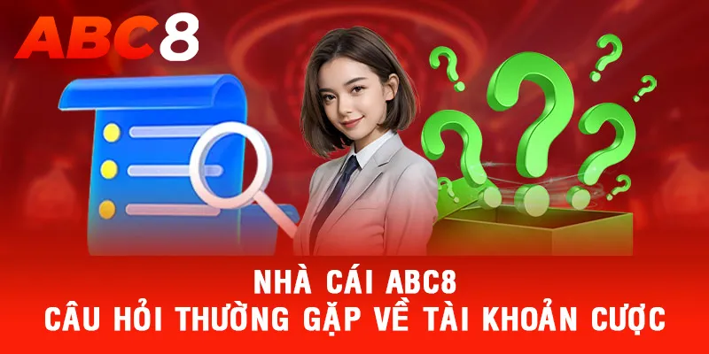 Mỗi người chơi chỉ được sở hữu một tài khoản cược duy nhất tại ABC8