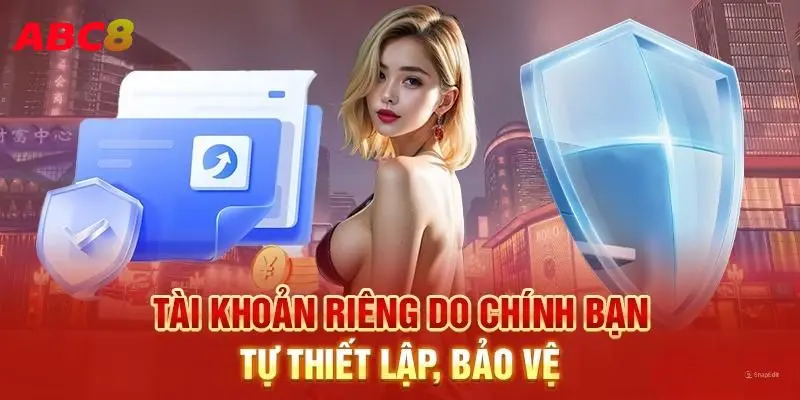 ID cá cược do chính hội viên thiết lập, bảo vệ